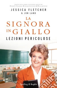 Lezioni pericolose. La signora in giallo libro