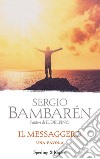 Il messaggero. Una favola libro di Bambarén Sergio