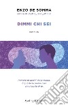 Dimmi chi sei libro di De Somma Enzo