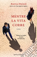 Mentre la vita corre libro