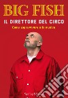 Il direttore del circo. Come sopravvivere alla musica libro