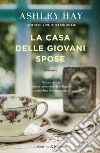 La casa delle giovani spose libro di Hay Ashley