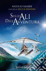 Sulle ali dell'avventura libro