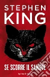 Se scorre il sangue libro di King Stephen
