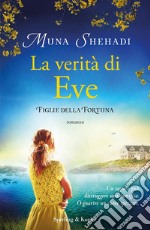 La verità di Eve. Figlie della fortuna. Vol. 2