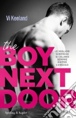 The boy next door. Ediz. italiana libro