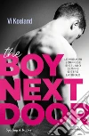 The boy next door. Ediz. italiana libro di Keeland Vi