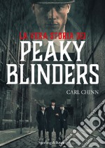 La vera storia dei Peaky Blinders libro