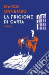 La prigione di carta libro di Onnembo Marco