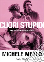 Cuori stupidi libro