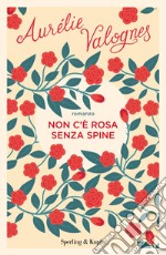 Non c'è rosa senza spine libro