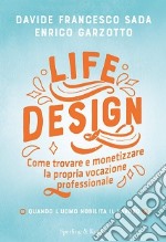 Life Design. Come trovare e monetizzare la propria vocazione professionale