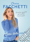 L'ora della verità. Come ho imparato ad ascoltare le mie paure libro