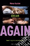 Dream again. Ediz. italiana. Vol. 5 libro di Kasten Mona