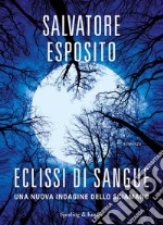 Eclissi di sangue. Una nuova indagine dello sciamano libro