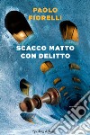 Scacco matto con delitto libro