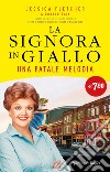 Una fatale melodia. La signora in giallo libro di Fletcher Jessica Bain Donald