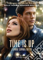 Time is up. L'amore cambia tutto libro