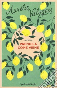 Prendila come viene