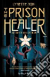 The prison healer. La guaritrice di Zalindov libro di Noni Lynette