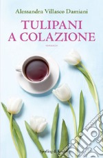 Tulipani a colazione