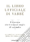 Il libro ufficiale di Vabbè. L'oroscopo che ti conosce meglio di tua madre. La verità su tutti i segni senza peli sulla lingua libro