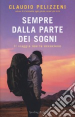 Sempre dalla parte dei sogni. Il viaggio non fa eccezione libro