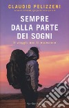 Sempre dalla parte dei sogni. Il viaggio non fa eccezione libro di Pelizzeni Claudio