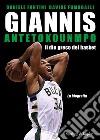 Giannis Antetokounmpo. Il dio greco del basket. La biografia libro