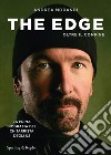 The Edge. Oltre il confine. La prima biografia del chitarrista degli U2 libro