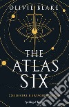The Atlas Six. Ediz. italiana libro