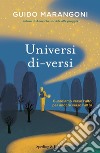 Universi di-versi libro di Marangoni Guido