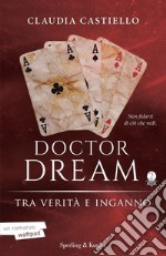 Tra verità e inganno. Doctor Dream. Vol. 2 libro