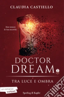 Tra luce e ombra. Doctor Dream. Vol. 3