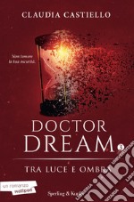 Tra luce e ombra. Doctor Dream. Vol. 3 libro