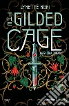 The gilded cage. La gabbia dorata libro