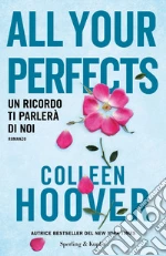 All your perfects. Un ricordo ti parlerÃ  di noi libro usato