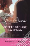 Potete baciare la sposa. Serie Penhallow. Vol. 1 libro di Berne Lisa