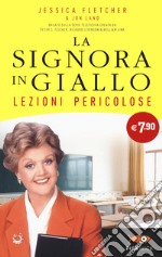 Lezioni pericolose. La signora in giallo libro