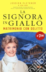 Matrimonio con delitto. La signora in giallo libro