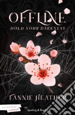 Hold your darkness. Offline 2. Ediz. italiana libro