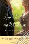 Il lord prende moglie. Serie Penhallow. Vol. 2 libro di Berne Lisa