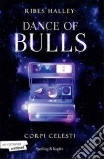 Corpi celesti. Dance of bulls. Vol. 2