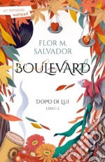 Dopo di lui. Boulevard. Vol. 2 libro