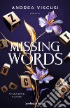 Missing words. Ediz. italiana libro di Viscusi Andrea