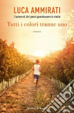 Tutti i colori tranne uno libro