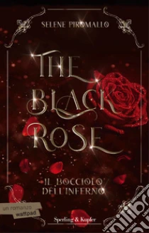Il bocciolo dell'inferno. The black rose. Vol. 1