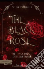 Il bocciolo dell'inferno. The black rose. Vol. 1 libro