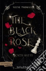 Scacco matto. The black rose. Vol. 3 libro