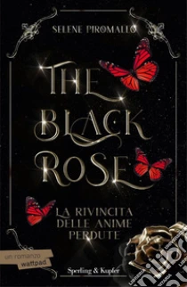 La rivincita delle anime perdute. The black rose. Vol. 4